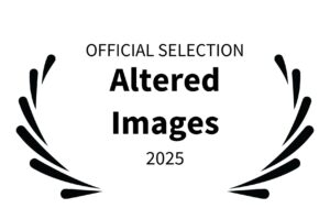 Altered Images - Experimental Film And Music Fest - Official Selection Altered Images - Experimental Film And Music Fest - Official Selection