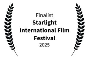 Starlight International Film Festival - Finalist Starlight International Film Festival - Finalist